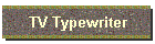 TV Typewriter