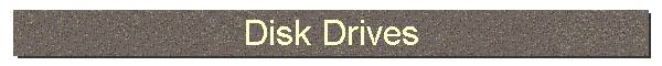 Disk Drives